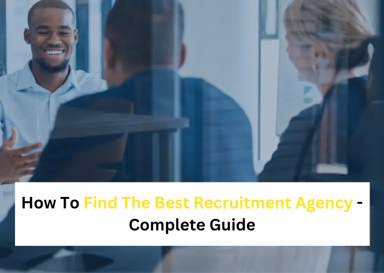 How To Find The Best Recruitment Agency - Complete Guide