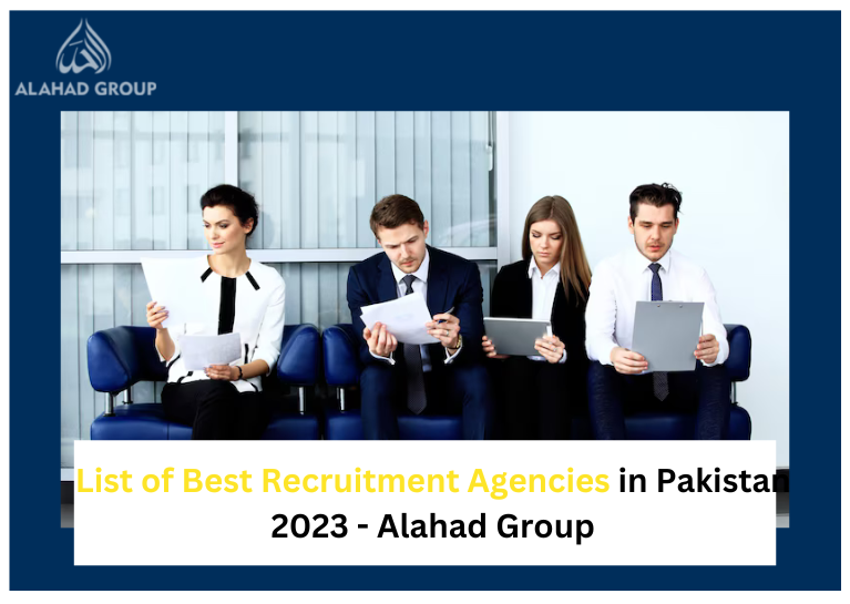 List of Best Recruitment Agencies in Pakistan 2023 - Alahad Group