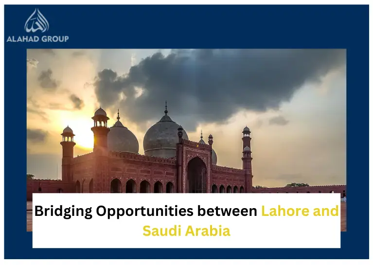 Bridging Opportunities between Lahore and Saudi Arabia