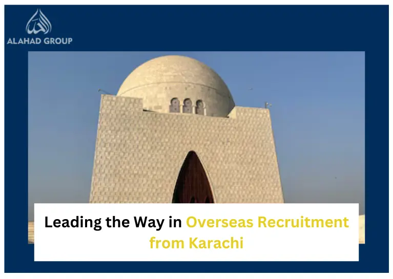 Alahad Group: Leading the Way in Overseas Recruitment from Karachi