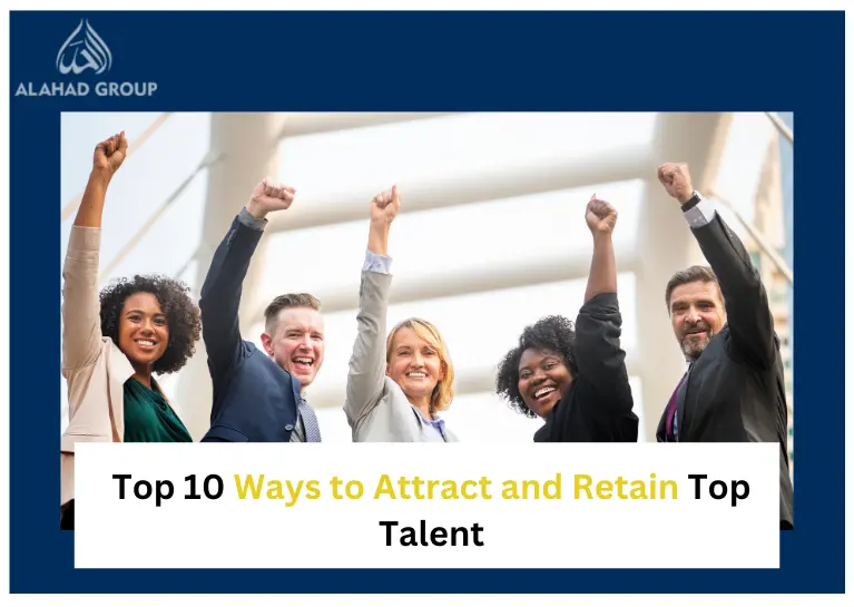 Top 10 Ways to Attract and Retain Top Talent