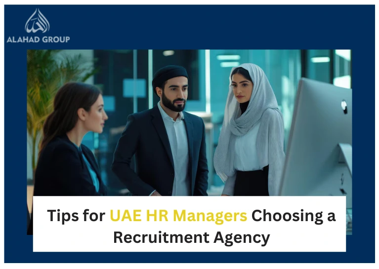 7 Pro Tips for UAE HR Managers Choosing a Recruitment Agency