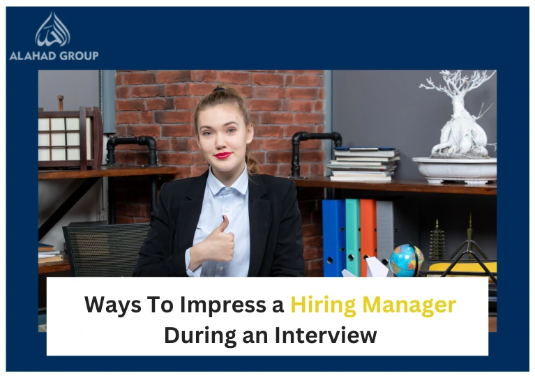 Ways To Impress a Hiring Manager During an Interview